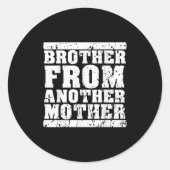 Broer uit een andere moedervriendschap citeert Dis Ronde Sticker (Voorkant)