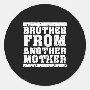 Broer uit een andere moedervriendschap citeert Dis Ronde Sticker