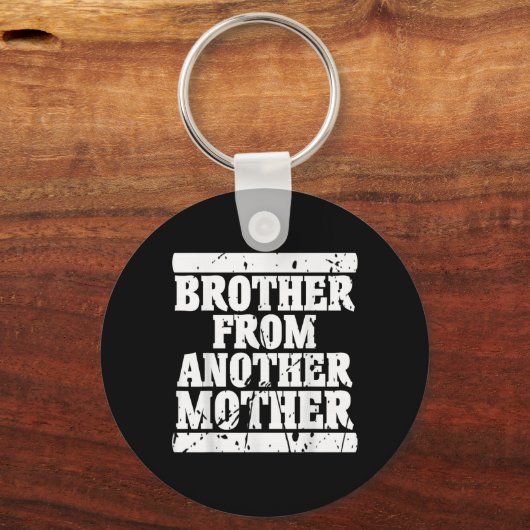 Broer uit een andere moedervriendschap citeert Dis Sleutelhanger (Voorkant)
