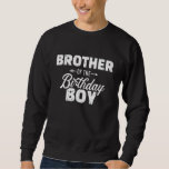 Broer van de Birthday Boy Son Matching Family Trui<br><div class="desc">Broer van de Birthday jongen die familie aanpast.</div>