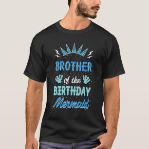Broer van de Birthday Mermaid Party Bday Celebra T-shirt