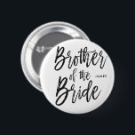 Broer van de bride | Steekproefwedstrijd Ronde Button 5,7 Cm<br><div class="desc">Maak de broer van de bruid extra gewaardeerd met deze speciale douanenaam gepersonaliseerde knopen.

Het kenmerkt de woorden "Broer van de bruid"in een elegante manuscripttekst.</div>
