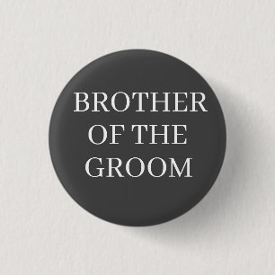 BROER VAN DE BRUIDEGOM BADGE KNOPPJE  TROUWEN RONDE BUTTON 3,2 CM