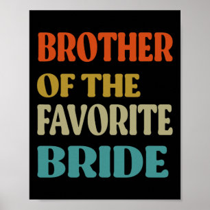 Broer van de favoriete bruid bruiloft grappige bru poster