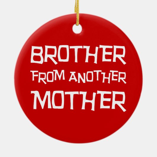 Broer van een andere moeder keramisch ornament (Achterkant)