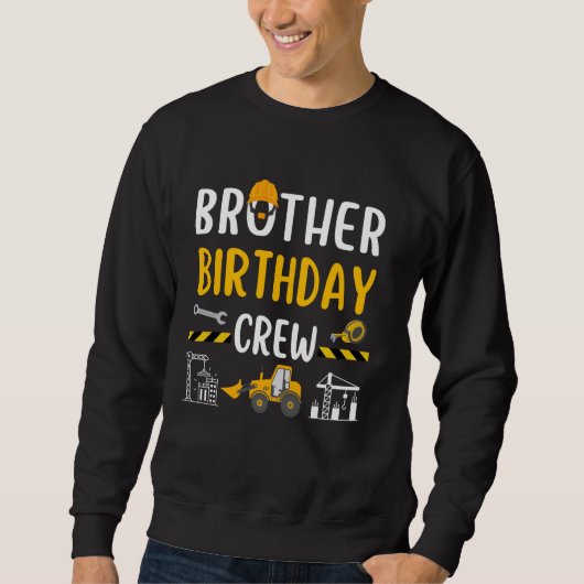 Broer Verjaardag Crew Bouwer Excavato Trui (Voorkant)