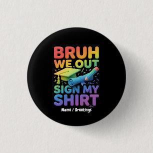 Broer We Zijn Er Uit Mijn T-shirt Grappige Laatste Ronde Button 3,2 Cm