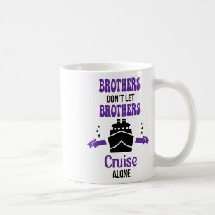 Broers laten broers niet alleen cruisen Grappige c Koffiemok