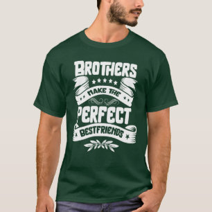 Broers maken de perfecte beste vrienden Broeder vr T-shirt