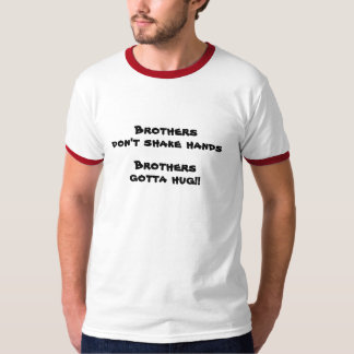Broers, schud de handen niet t-shirt