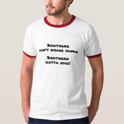 Broers, schud de handen niet t-shirt (Voorkant)
