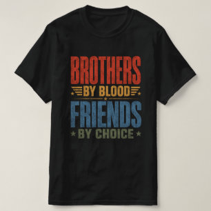 Broers Van Bloed Vrienden Door Keuze T-shirt