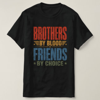 Broers Van Bloed Vrienden Door Keuze T-shirt