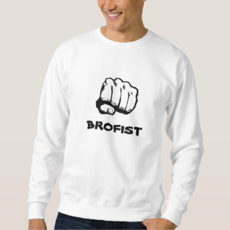 Brofist! White Sweatshirt