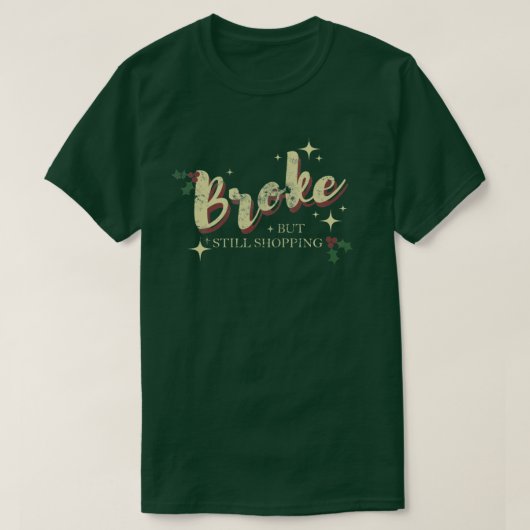 Broke, maar nog steeds winkelen - kersteditie t-shirt (Design voorkant)