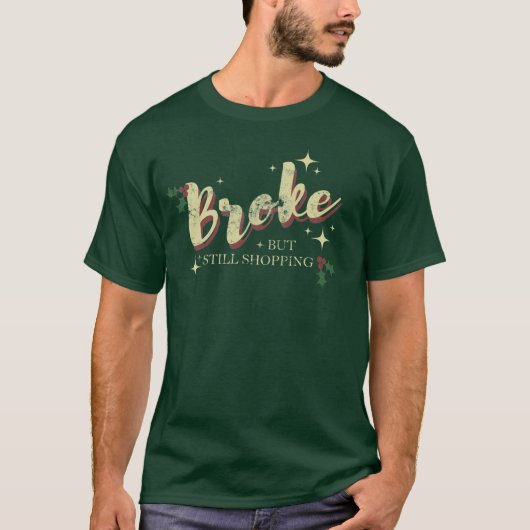 Broke, maar nog steeds winkelen - kersteditie t-shirt (Voorkant)