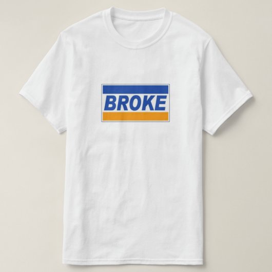 Broke T-Shirt (Design voorkant)