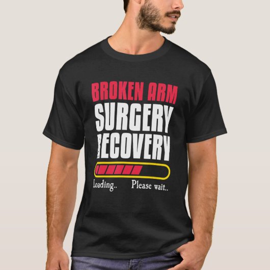 Broken Arm Surgery Recovery Bone Elbow Hand Wrist T-shirt (Voorkant)
