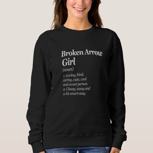 Broken Arrow Girl Definition Oklahoma Ok Humor Trui (Voorkant)