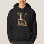 Broken Bones Be Nice To Me I Broke My Ankle Hoodie (Voorkant)