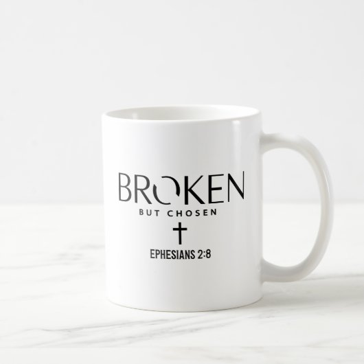 Broken But Chosen Ephesians 2:8 Christian Faith Koffiemok (Rechts)