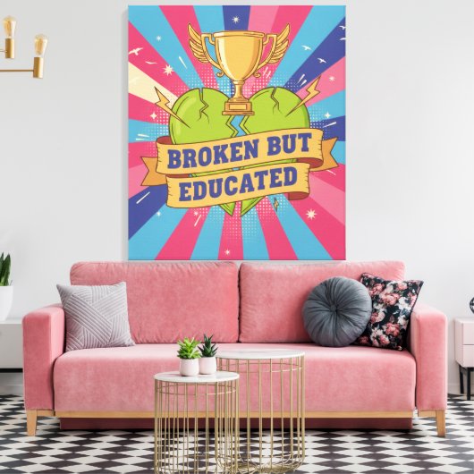 Broken But Educated Motivational Quote  Canvas Afdruk (Insitu (Woonkamer))