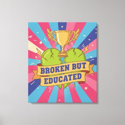Broken But Educated Motivational Quote  Canvas Afdruk (Voorkant)
