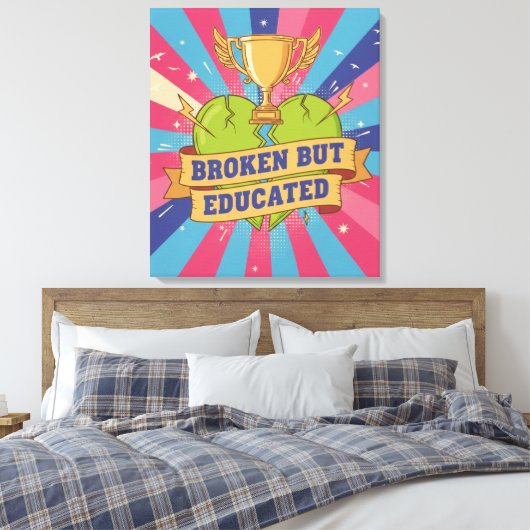Broken But Educated Motivational Quote  Canvas Afdruk (Insitu (Slaapkamer))