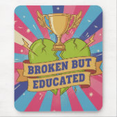 Broken But Educated Motivational Quote  Muismat (Voorkant)