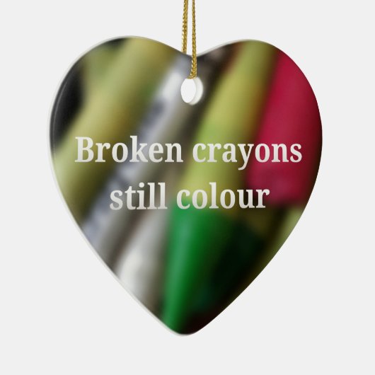 Broken Crayons, citaat Keramisch Ornament (Rechts)