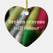 Broken Crayons, citaat Keramisch Ornament (Voorkant)