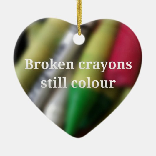 Broken Crayons, citaat Keramisch Ornament (Voorkant)