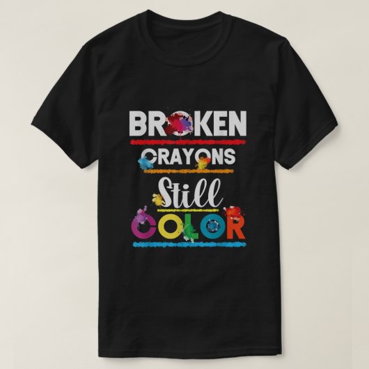 Broken Crayons Colour Mental Health Awareness Supp T-shirt (Design voorkant)