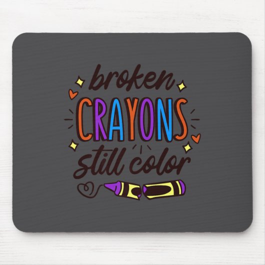 Broken Crayons Still Colour Mental Health Awarenes Muismat (Voorkant)