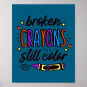 Broken Crayons Still Colour Mental Health Awarenes Poster (Voorkant)