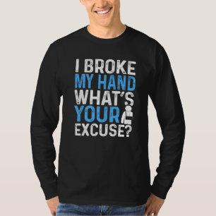 Broken Hand Recovery Humor Broken Hand Warrior T-shirt