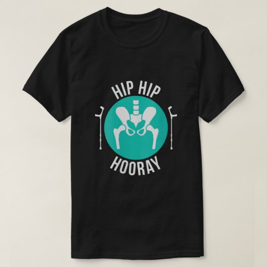 Broken Hip Surgery Hip Hip Hooray T-shirt (Design voorkant)