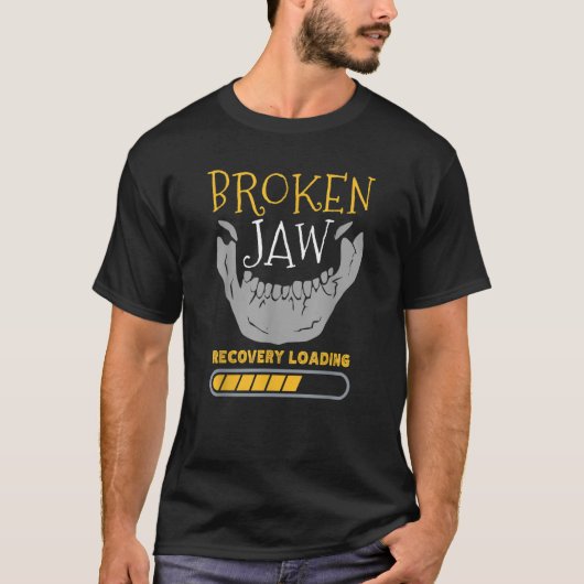 Broken Jaw Recovery Loading Jawbone Dislocated Fra T-shirt (Voorkant)