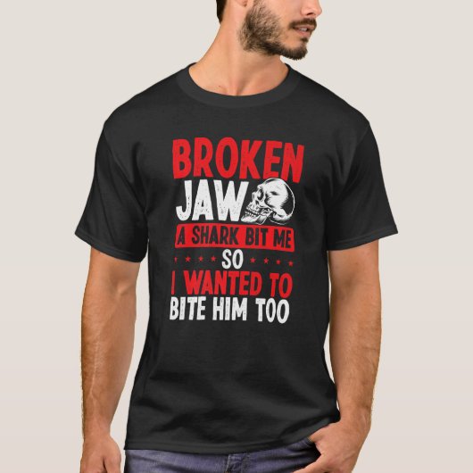 Broken Jaw Survivor Shark Attack  Broken Jaw Recov T-shirt (Voorkant)