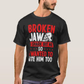 Broken Jaw Survivor Shark Attack Broken Jaw Recov T-shirt (Voorkant)