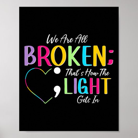 Broken Light Semicolon vechten tegen het stigma po Poster (Voorkant)