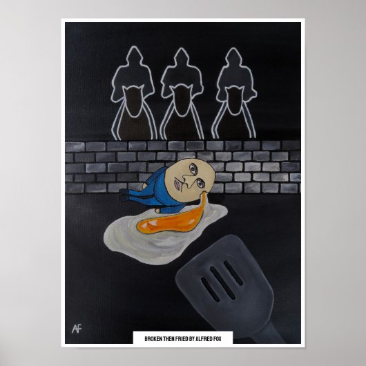 Broken Then Fried Painting by Alfred Fox Poster (Voorkant)