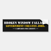 BROKEN WINDOW FALLACY... BUMPERSTICKER (Voorkant)