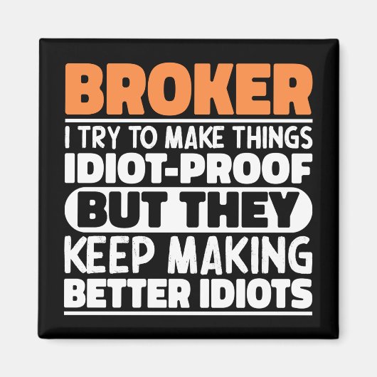 Broker Ik probeer dingen grappig Gezegde broker te Magneet (Voorkant)