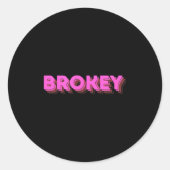 Brokey Nk Design Funny Quote  Ronde Sticker (Voorkant)