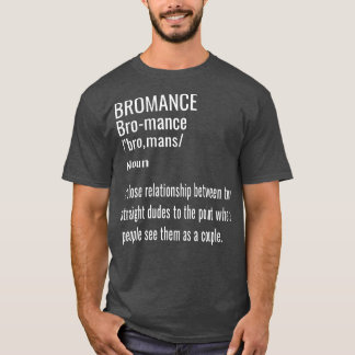 Bromance Affectionate Funny Mannen Bro Friendship  T-shirt