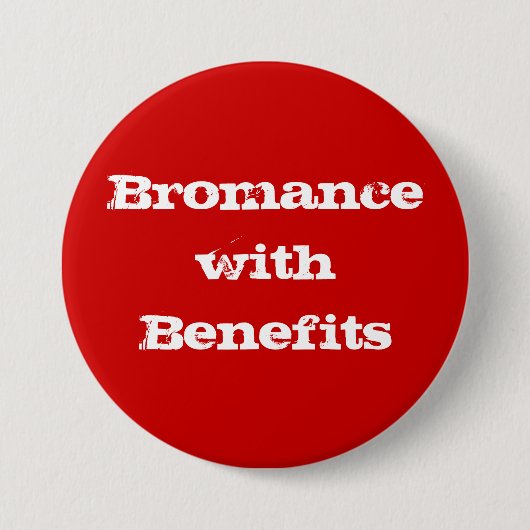 Bromance with Benefits Button (Voorkant)