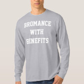 Bromance with Benefits Shirt (Voorkant)