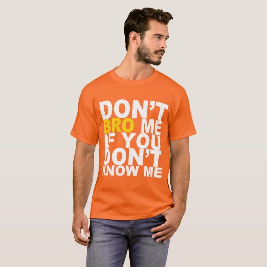 BRON ME NIET ALS JE ME NIET WEET... T-shirt. T-shirt (Voorkant volledig)
