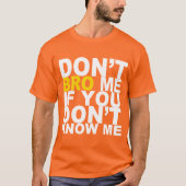 BRON ME NIET ALS JE ME NIET WEET... T-shirt. T-shirt (Voorkant)